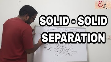SOLID SOLID SEPARATION | FROTH FLOATATION | SCREENING | DENSITY SEPARATION | MAGNETIC SEPARATION