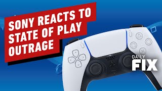 Sony Reacts To State of Play Outrage - IGN Daily Fix