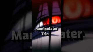 Manipulation Trio🎭