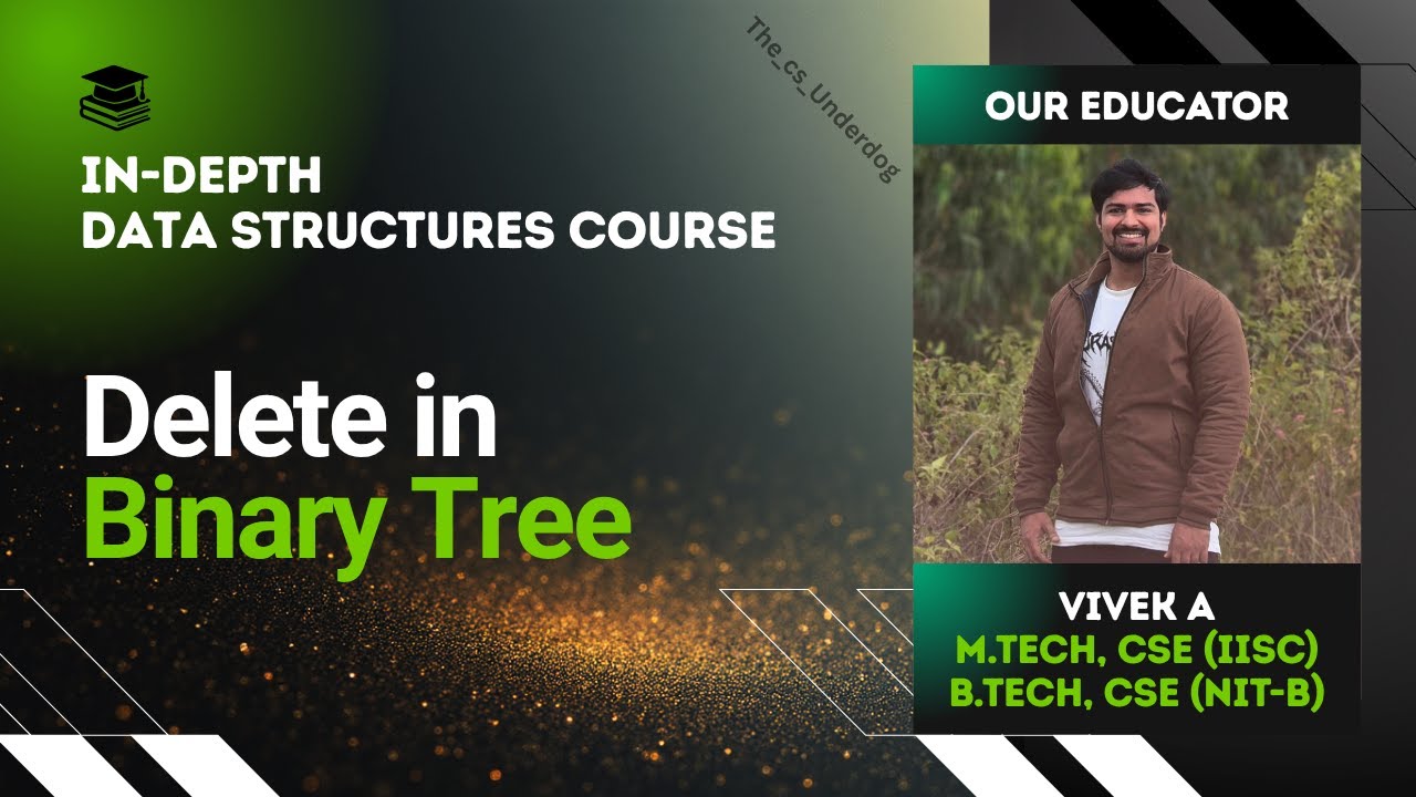 Delete in Binary Tree | Data Structures Lecture 38 | The cs Underdog ...
