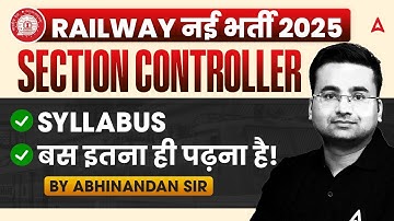 RRB Section Controller Syllabus & Exam Pattern | Railway New Vacancy 2025 | By Abhinandan Sir