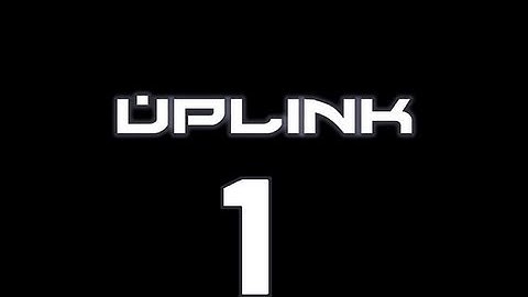 UPLINK EP. 1: Hacking with Friends