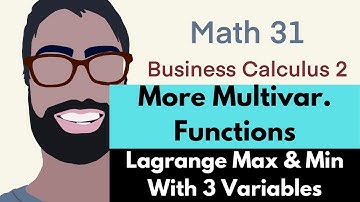 More Multivariable Functions--Lagrange Max and Min With 3 Variables (Video 2) | Business Calculus 2