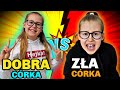 DOBRA VS ZŁA CÓRKA