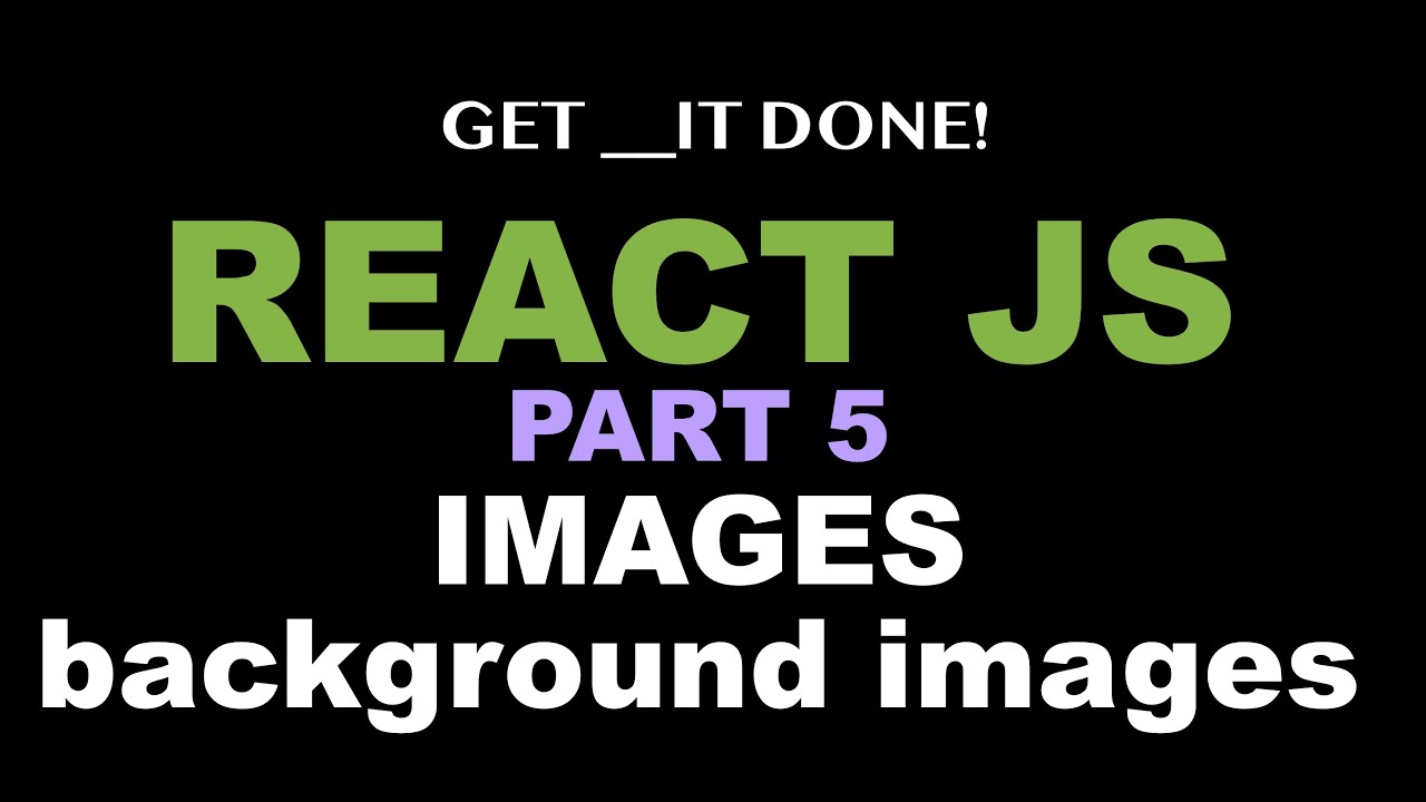 React Js Tutorial P.5 - Images  Css Background Images