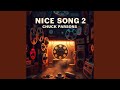 Nice Song 2
