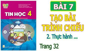 [Thực hành] - Bài 7. Tạo bài trình chiếu (Phần 2 Thực hành tạo văn bản trên trang chiếu) - Tin học 4