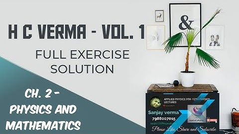 HC VERMA CHAPTER 2: FULL EXERCISE SOLUTION #hcverma #hcvermasolutions  #hcvermasolution #physics