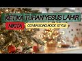 KETIKA TUHAN YESUS LAHIR 2025|| NIKITA