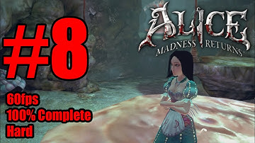 Alice: Madness Returns - Walkthrough Part 8 (100%/60FPS/FullHD) {Chapter 2: Deluded Depths}