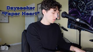 Dayseeker Paper Heart  Piano And Vocal Cover