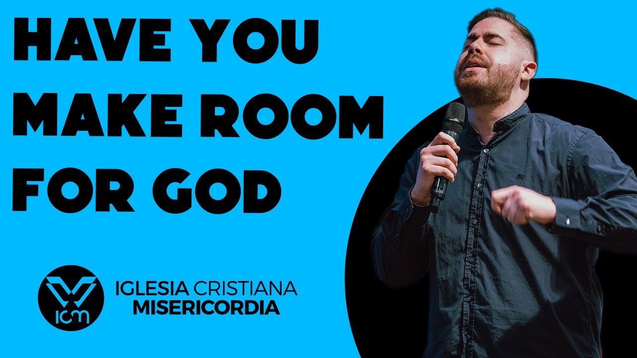 Have you make room for God - YouTube