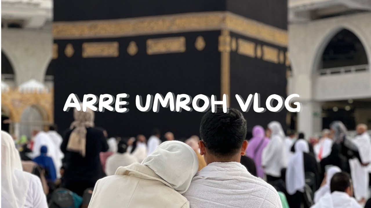 ARRE UMROH VLOG FULL STORY ~ UMROH MUSIM DINGIN FEBRUARI 2023 ~ 12 HARI