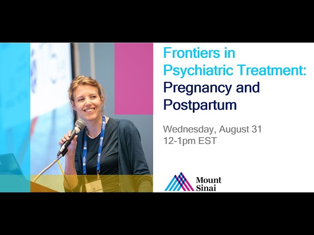 Frontiers in Psychiatric Treatment: Pregnancy and the Postpartum Period