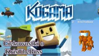 Ciekawostki o KrisTheBoss!|KoGaMa-Tajemnice,Ciekawostki,Teorie