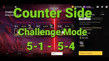 how to deal with Challenge mode 5-1 - 5-4 in Counter side