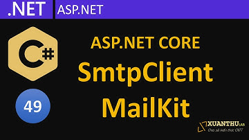 CS49 - (ASP.NET Core 06)  Dịch vụ gửi mail trong ASP.NET, lập trình C#