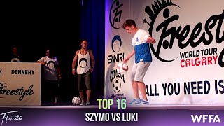 Szymo v Luki - Top 16 | FFWT Calgary 2016