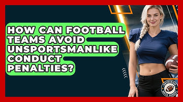 How Can Football Teams Avoid Unsportsmanlike Conduct Penalties? - Gridiron Data Digest