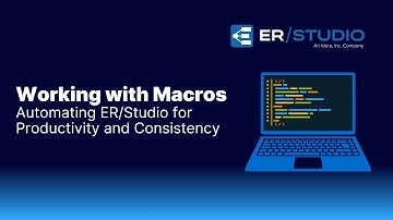 Working with Macros: Automating ER/Studio for Productivity and Consistency