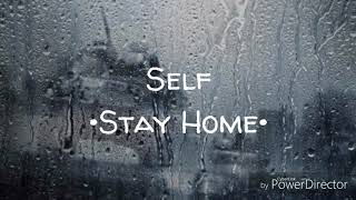 Lyric Video- Stay Home by Self