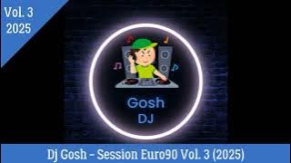 Dj Gosh - Session Euro90 Vol. 3 (2025)