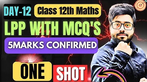 📢 Class 12 Maths - Linear Programming Problems  ( LPP)  One Shot Lecture 📢 | Class 12 Chapter-12 LPP