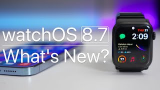 watchOS 8.7 is Out! - What's New?