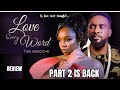 LOVE IN EVERY WORD 2 REVIEW (LATEST NOLLYWOOD MOVIE REVIEW STARRING UZOR ARUKWE, BAMBAM