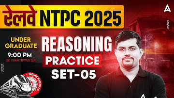 RRB NTPC Undergraduate Classes 2025 | NTPC 12th Level Reasoning | Practice Set 5 | By Vinay Sir