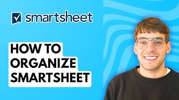How to Organize Smartsheet [2025 Guide]
