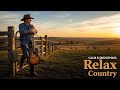 Country Songs Playlist | Beautiful Relaxing Country Music for Calm Nights and Soft Evenings