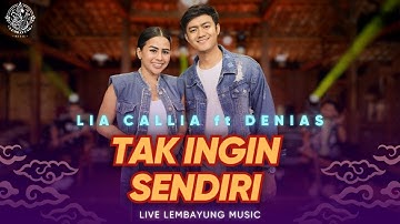 Tak Ingin Sendiri - Lia Callia Ft. Denias ( Live Dangdut Lembayung Music )