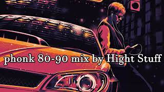 phonk 80-90 mix by Hight Stuff #phonk #phonkmusic #phonkbeat