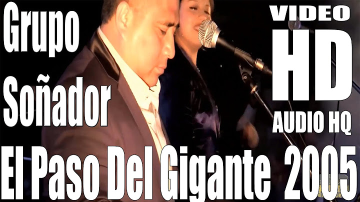 El Paso Del Gigante - Grupo Soñador - Full - HD - Audio HQ