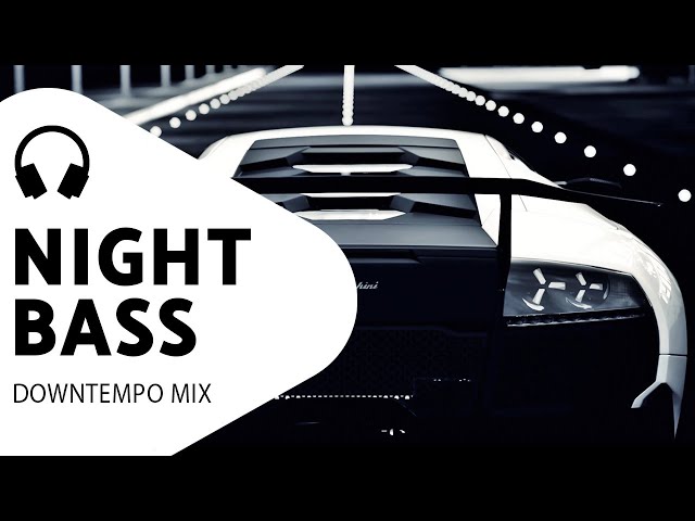 Musik Mengemudi yang Halus - Bass yang dalam - Campuran Mobil Downtempo class=