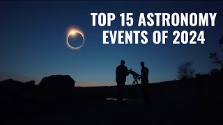 Top 15 Astronomy Events of 2024!