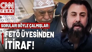 Fetö Üyesi Tek Tek Anlattı Fetö Üyeleri Soruları Nasıl Çaldı?