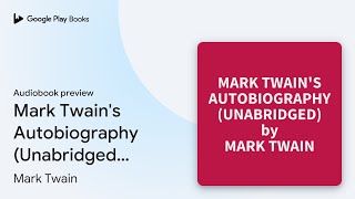 Mark Twain's Autobiography (Unabridged):… by Mark Twain · Audiobook preview