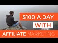 How To Make $100 a Day With Affiliate Marketing