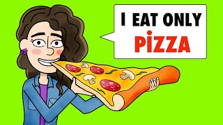 I Eat Only Pizza Everyday