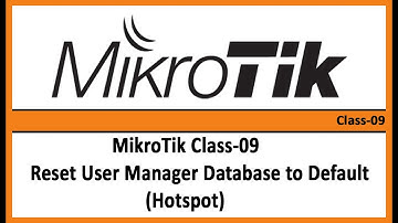 MikroTik Class-09 Reset User Manager Database to Default (Hotspot) for Asa Technology