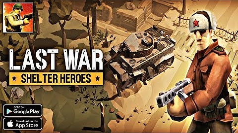 Last War : Shelter Heroes WWII || Android Gameplay