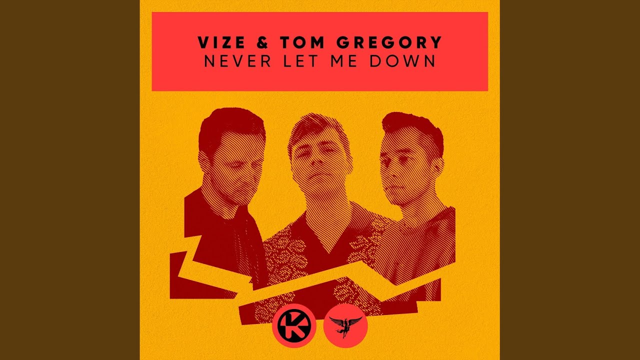 Vize Tom Gregory Never Let Me Down Lyrics Genius Lyrics Vize Tom Gregory Never Let Me Down Lyrics Genius Lyrics