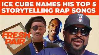 Ice Cube Names His Top 5 "Storytelling Rap" Songs | Fresh Pair Preview Clip