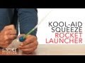 Koolaid squeeze rocket launcher  sick science 083