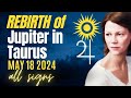 Luck  prosperity boost  jupiter rebirth in taurus  all signs