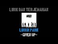 Given Up - Linkin Park (lirik terjemahan)