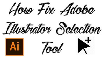 How to fix Selection Tool - Adobe Illustrator