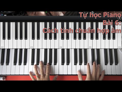 #2023 [Tự học Piano] Bài 6: Cách tính chuẩn mọi hợp âm trên đời.